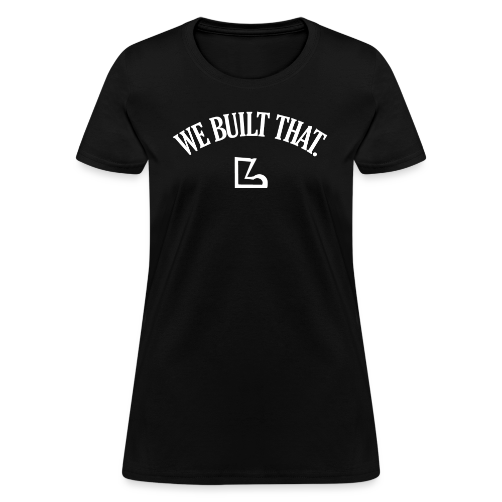 We Built that T-Shirt - black