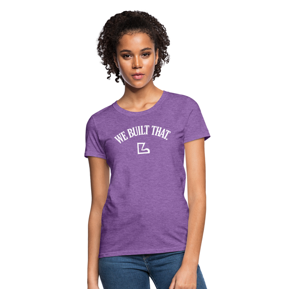 We Built that T-Shirt - purple heather