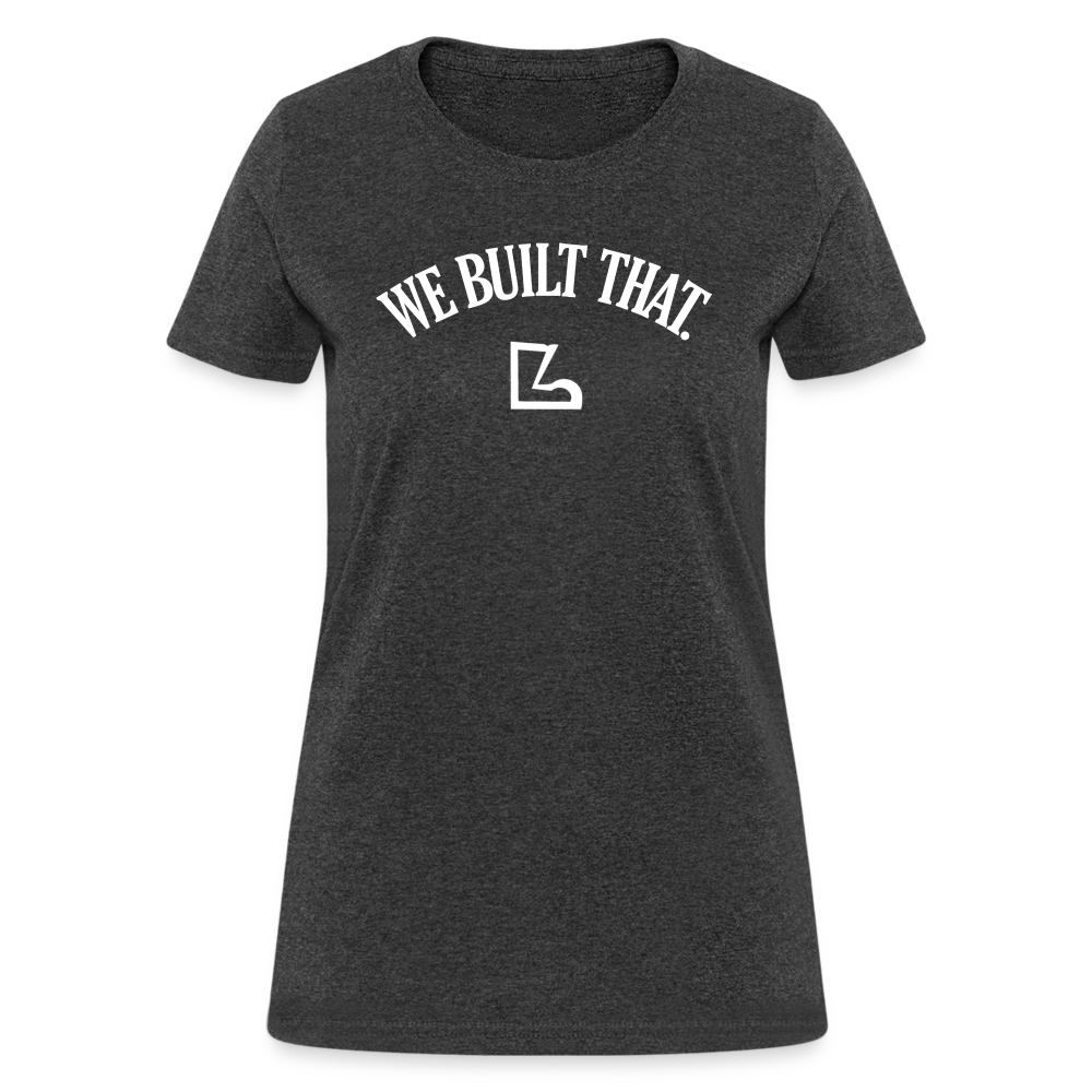 We Built that T-Shirt - heather black