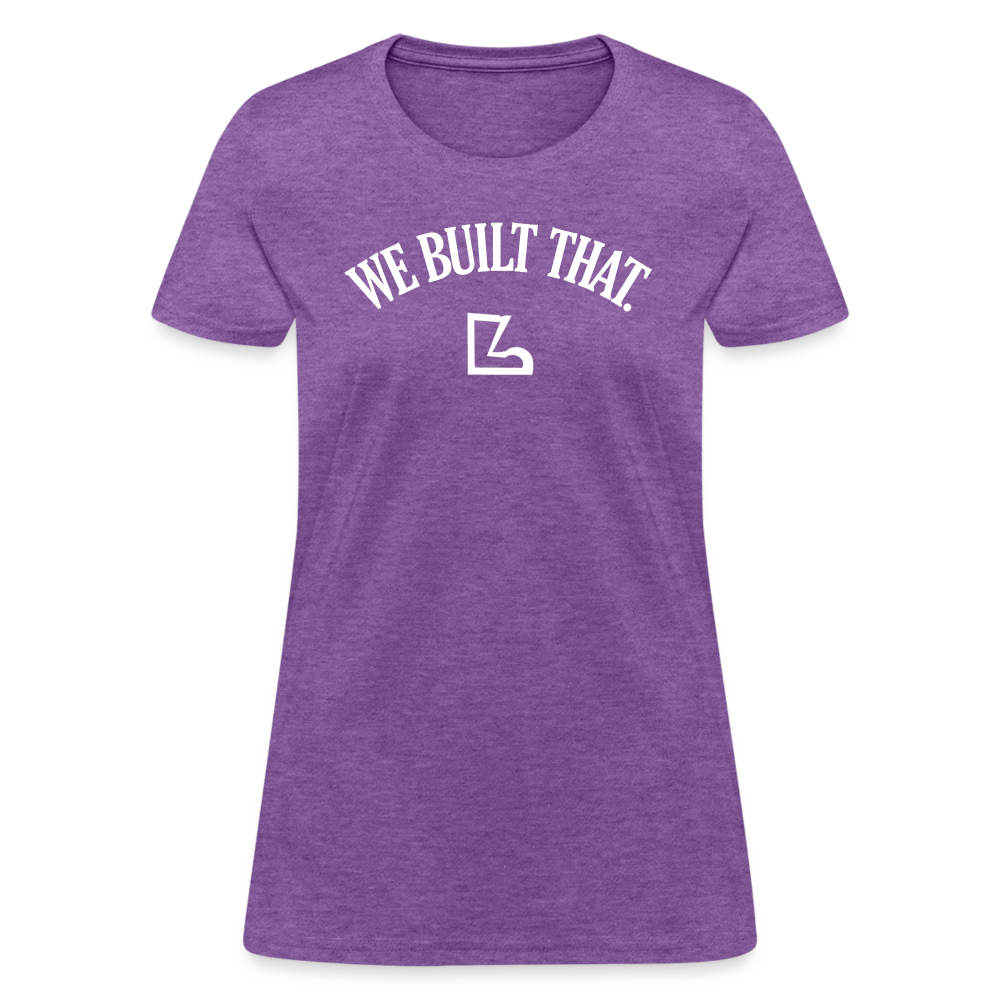 We Built that T-Shirt - purple heather