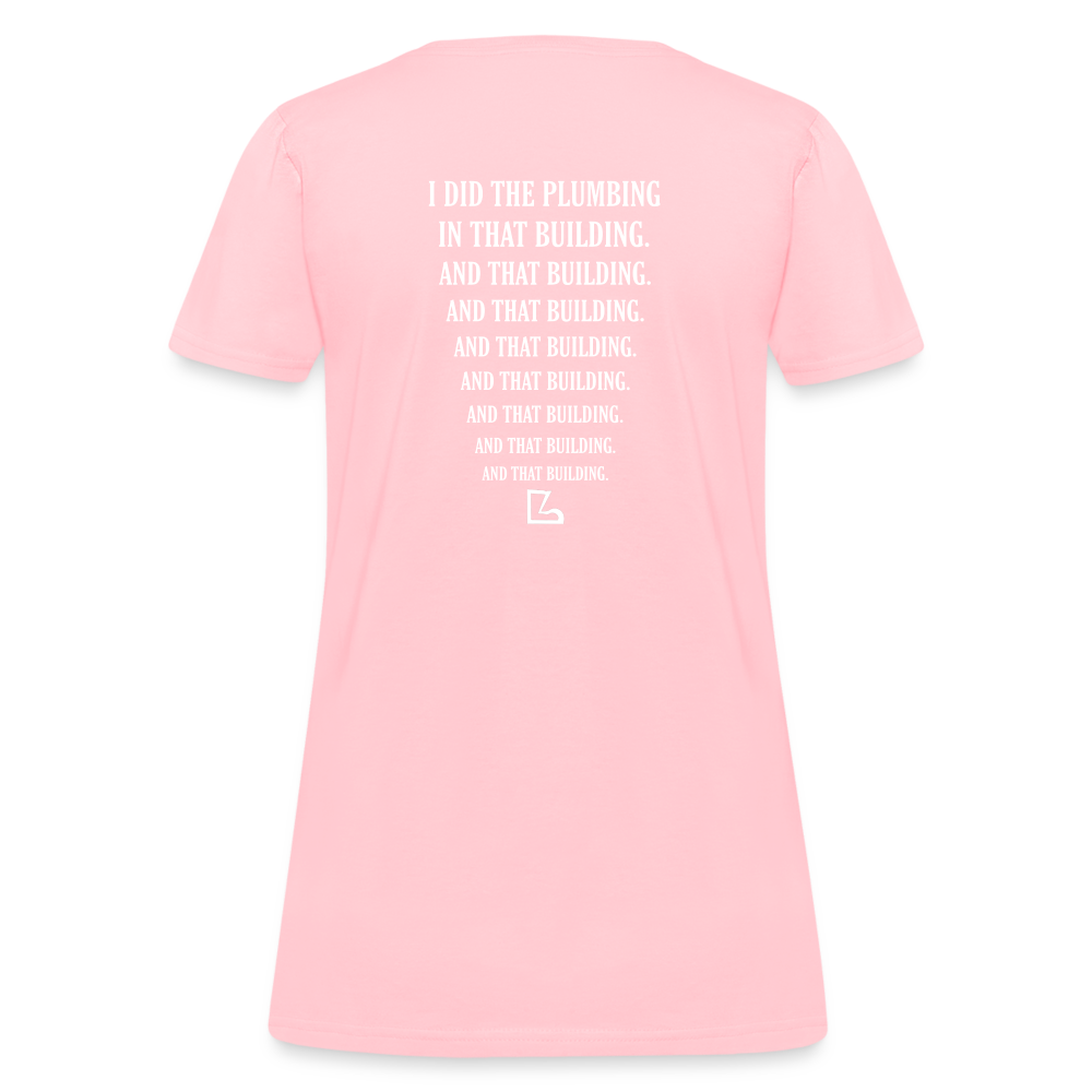 I Did the Plumbing T-shirt - pink