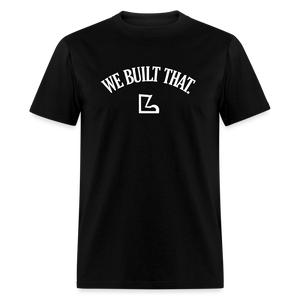 We Built That Tee - black