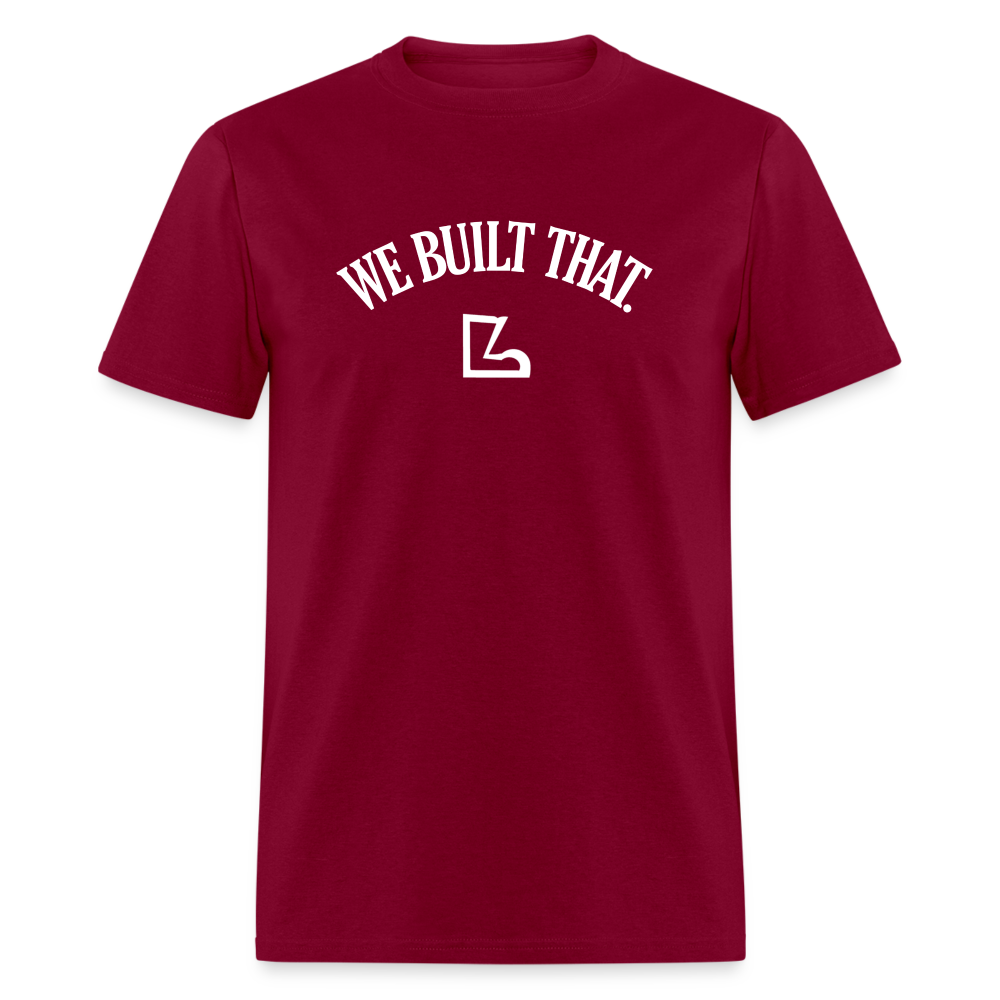 We Built That Tee - burgundy