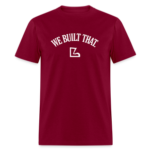 We Built That Tee - burgundy