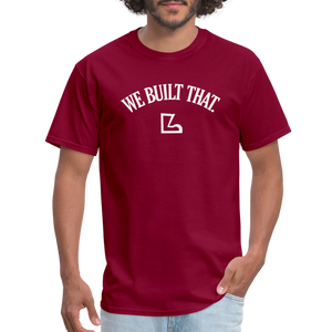 We Built That Tee - burgundy