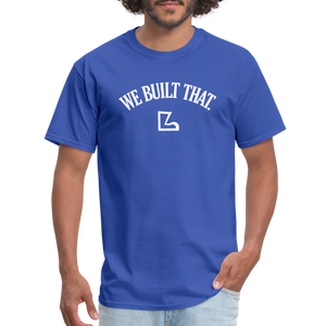 We Built That Tee - royal blue