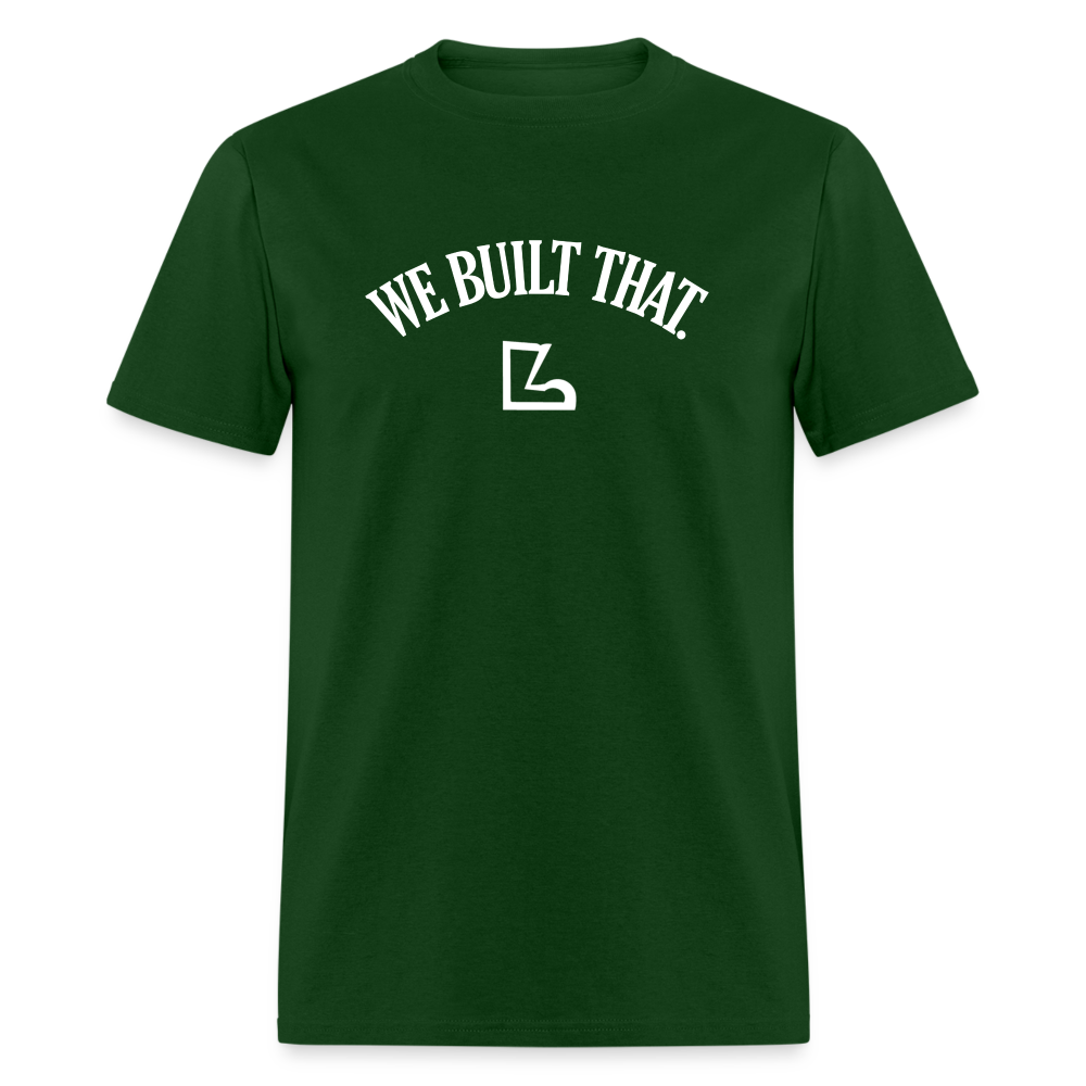 We Built That Tee - forest green