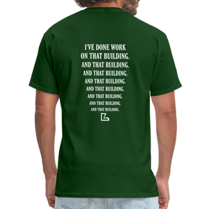 I've Done Work Tee - forest green