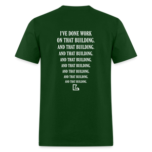 I've Done Work Tee - forest green