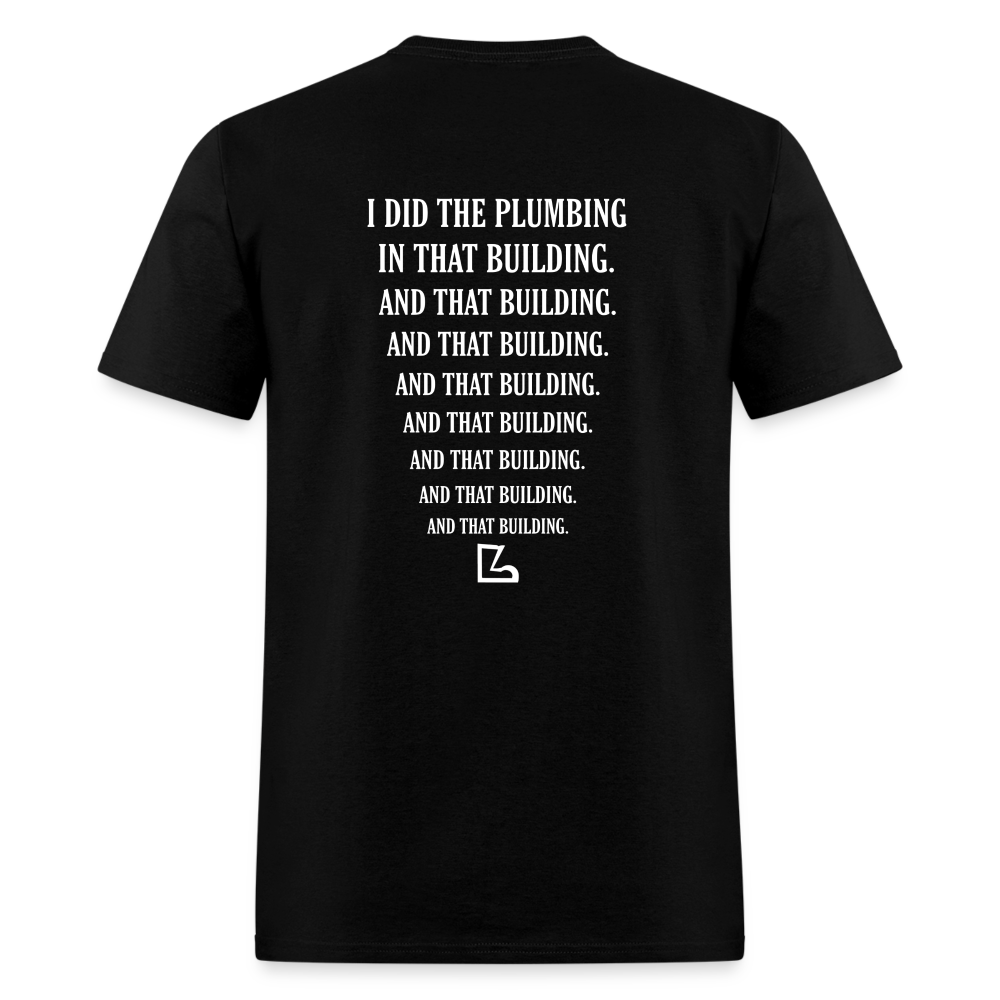 I Did The Plumbing Tee - black