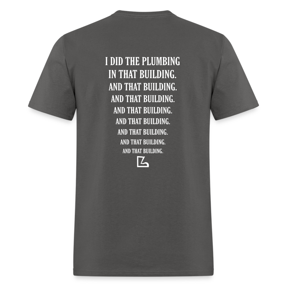 I Did The Plumbing Tee - charcoal