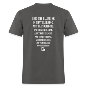 I Did The Plumbing Tee - charcoal